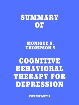 cover image of Summary of Monique A. Thompson's Cognitive Behavioral Therapy for Depression